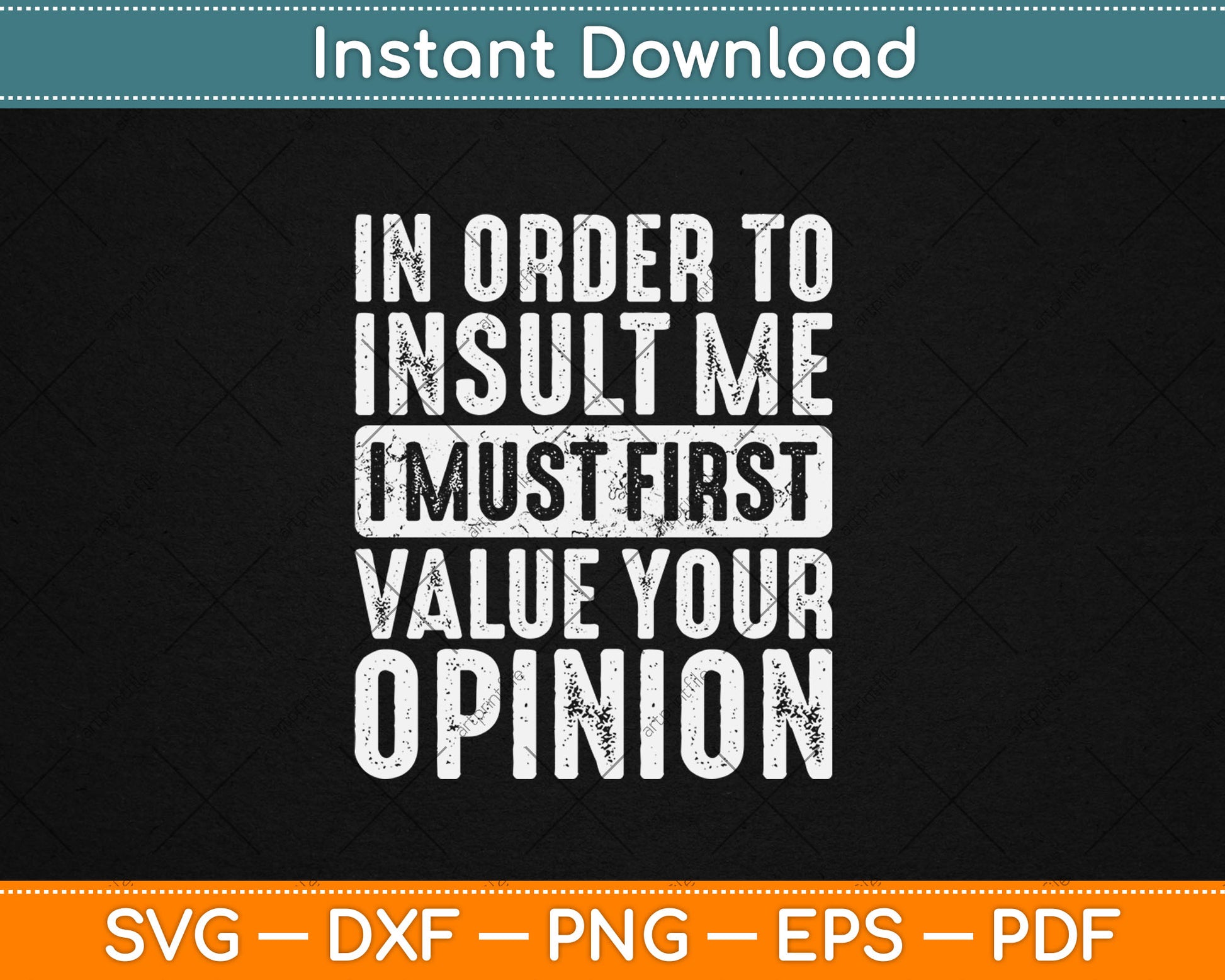 In Order To Insult Me I Must First Value Your Opinion Funny Vintage Svg Digital Cutting File
