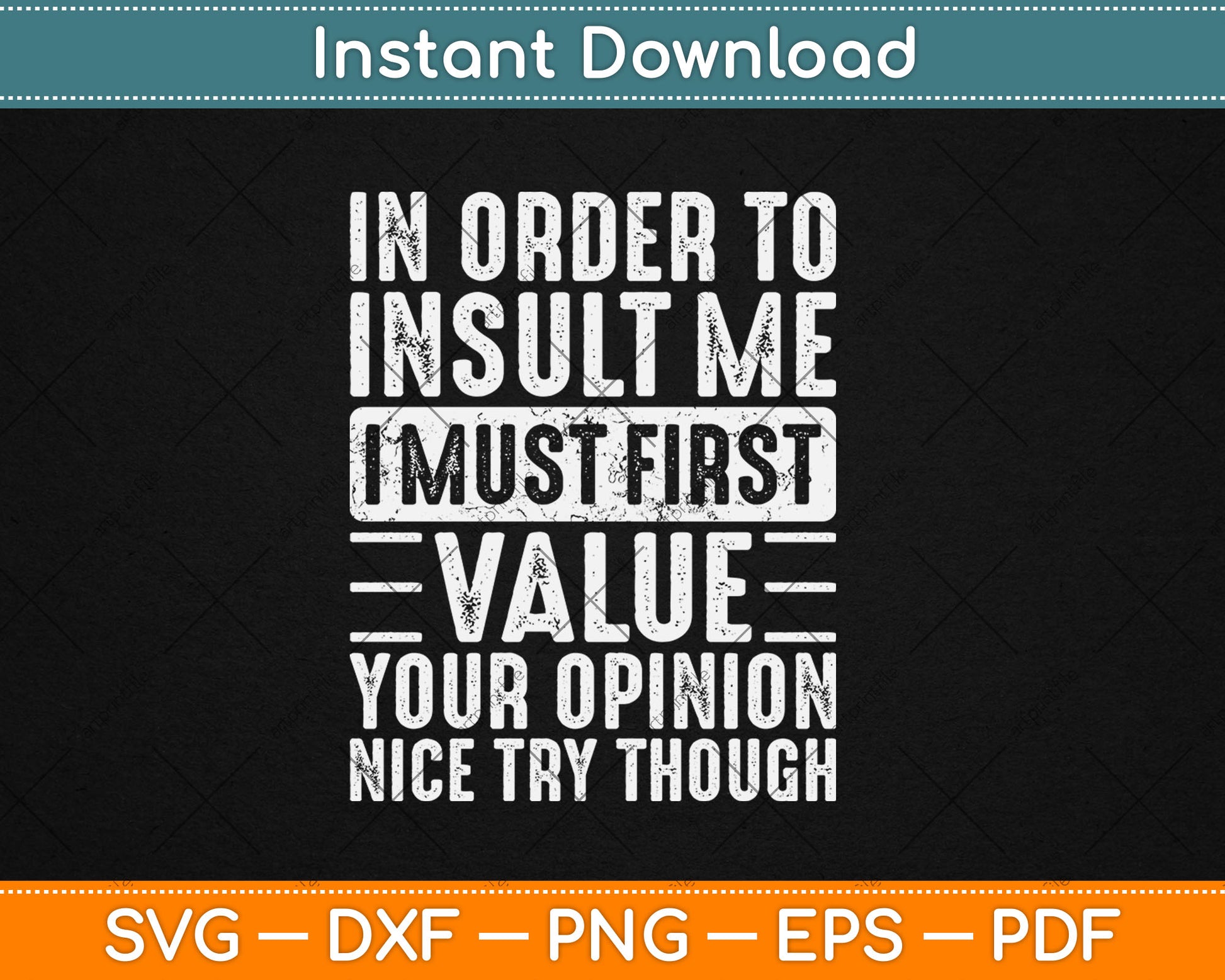 In Order To Insult Me I Must First Value Your Opinion Funny Svg Digital Cutting File