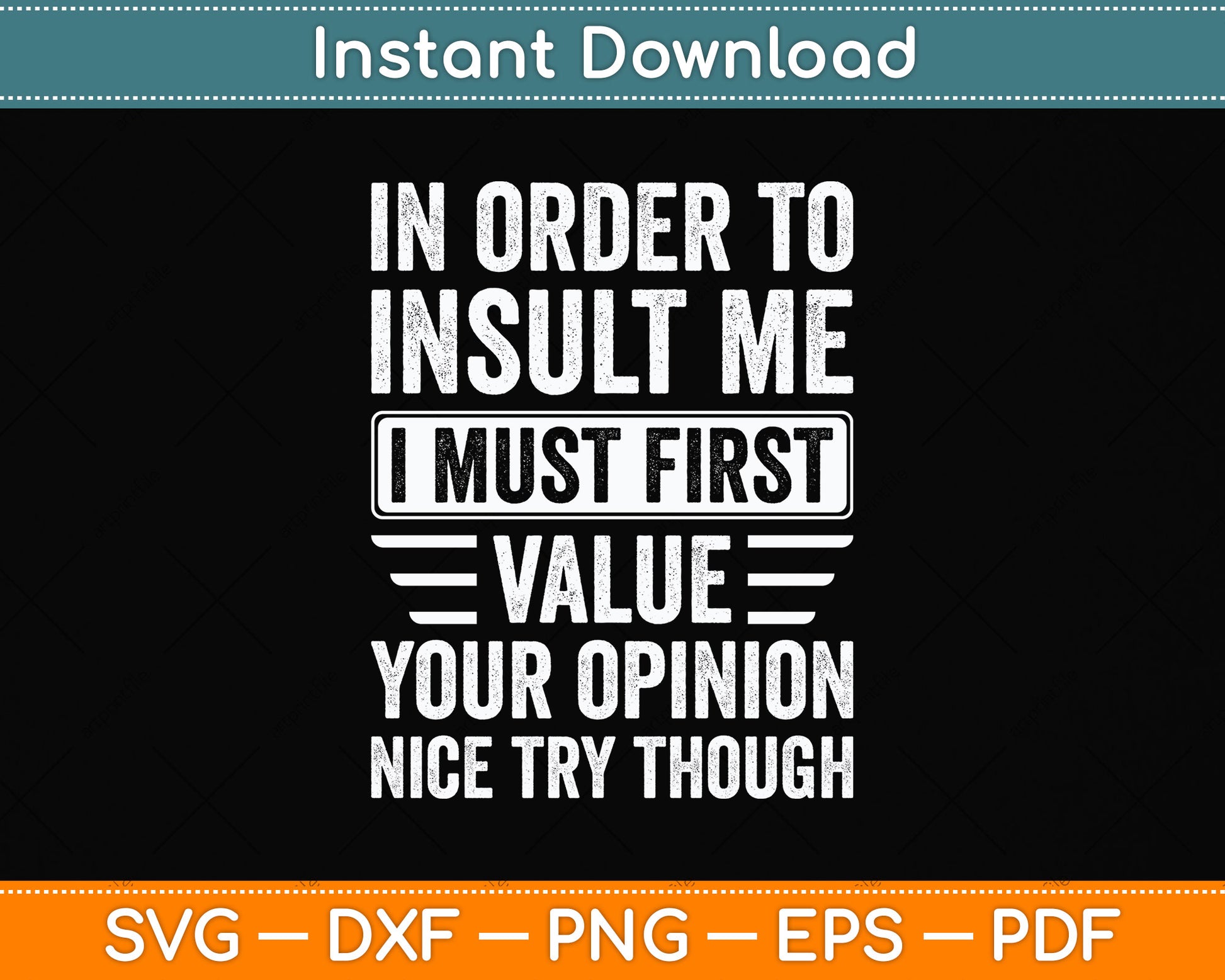 In Order To Insult Me I Must First Value Your Opinion Funny Svg Digital Cutting File