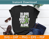 In Our Family Nobody Fights Alone Family Kidney Disease Awareness Svg Digital Cutting File