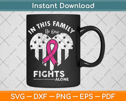 In This Family No One Fights Alone Breast Cancer Awareness Svg Digital Cutting File