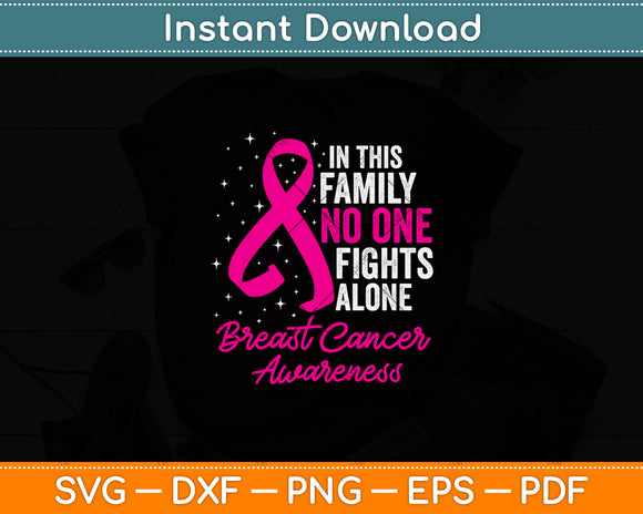 In This Family No One Fights Alone Breast Cancer Awareness Svg Digital Cutting File