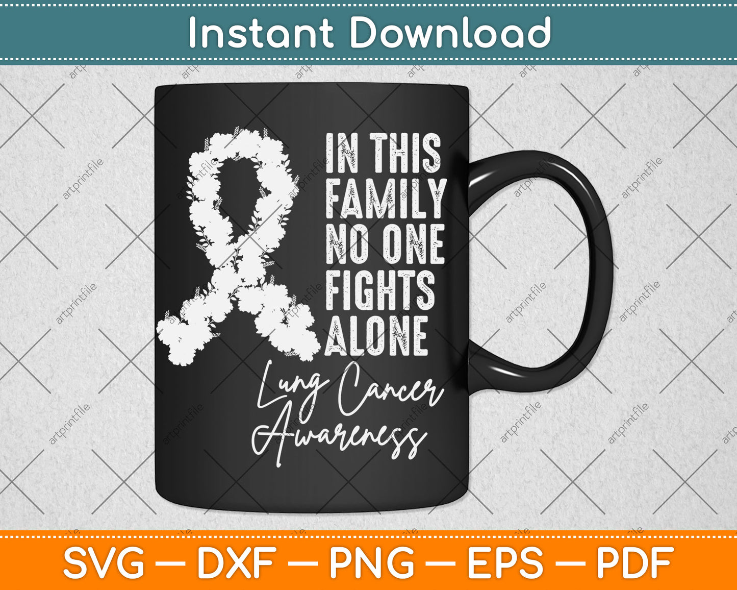 In This Family No One Fights Alone Lung Cancer Awareness Svg Digital Cutting File