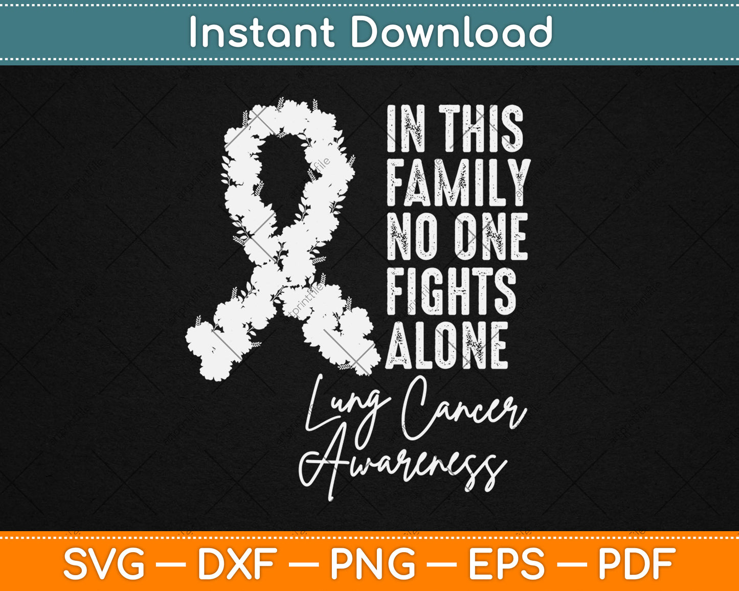 In This Family No One Fights Alone Lung Cancer Awareness Svg Digital Cutting File
