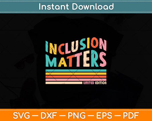 Inclusion Matters Limited Edition Retro Svg Digital Cutting File