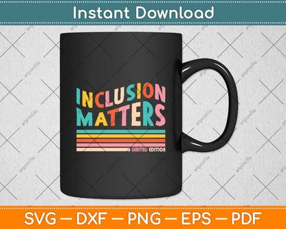 Inclusion Matters Limited Edition Retro Svg Digital Cutting File