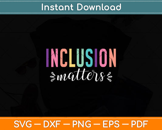 Special Education Autism Awareness Teacher Inclusion Matters Svg Digital Cutting File