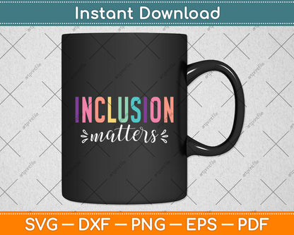 Special Education Autism Awareness Teacher Inclusion Matters Svg Digital Cutting File