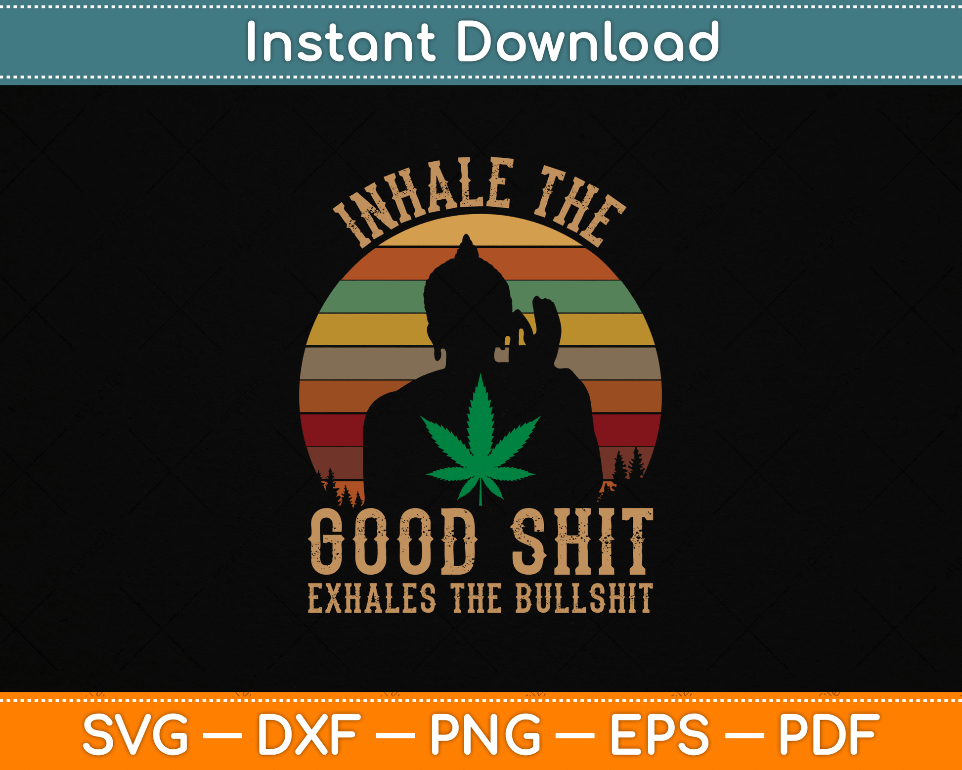 Inhale Good Shit Exhales Bullshit Weed Retro Cannabis Funny SVG Digital Cutting File