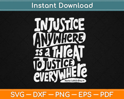 Injustice Anywhere Is A Threat To Justice Everywhere Svg Digital Cutting File
