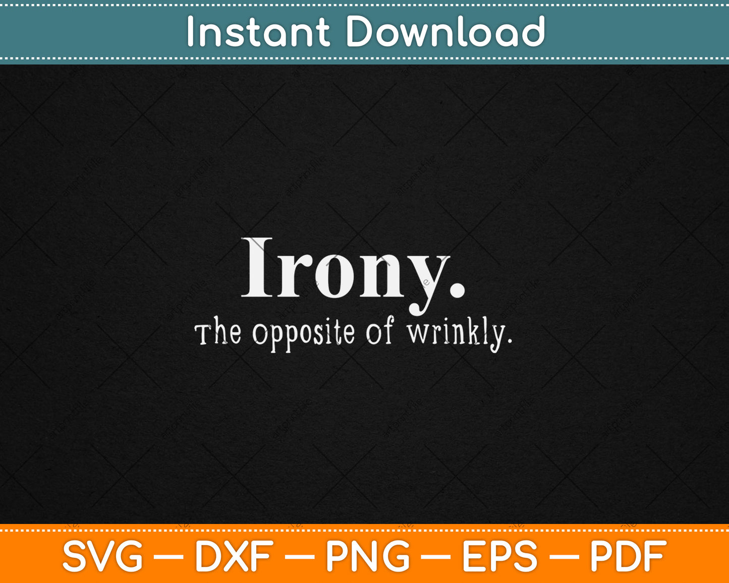 Irony The Opposite Of Wrinkly Kids Funny English Definition Svg Digital Cutting File