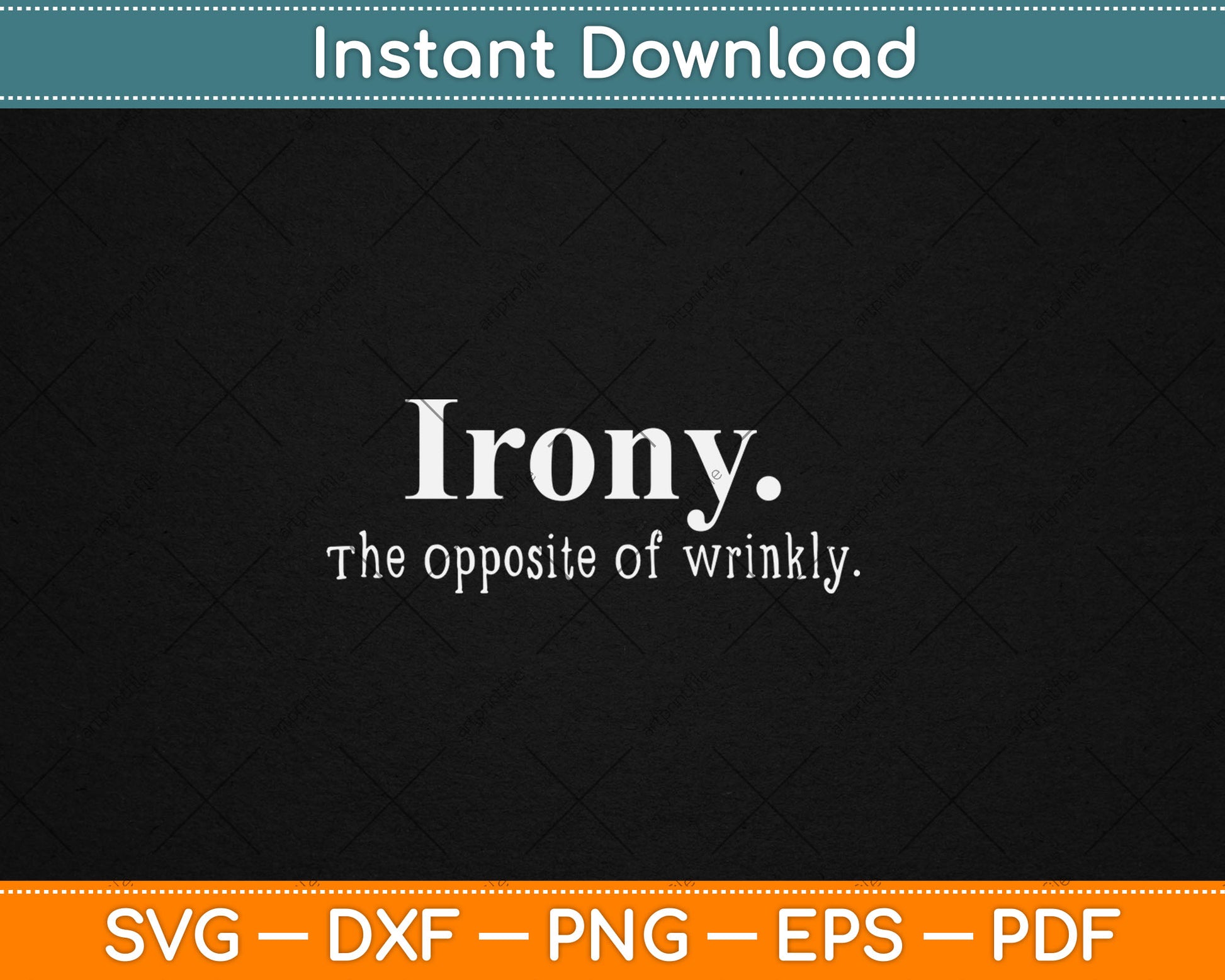 Irony The Opposite Of Wrinkly Kids Funny English Definition Svg Digital Cutting File