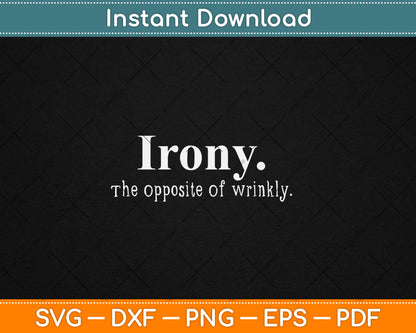 Irony The Opposite Of Wrinkly Kids Funny English Definition Svg Digital Cutting File