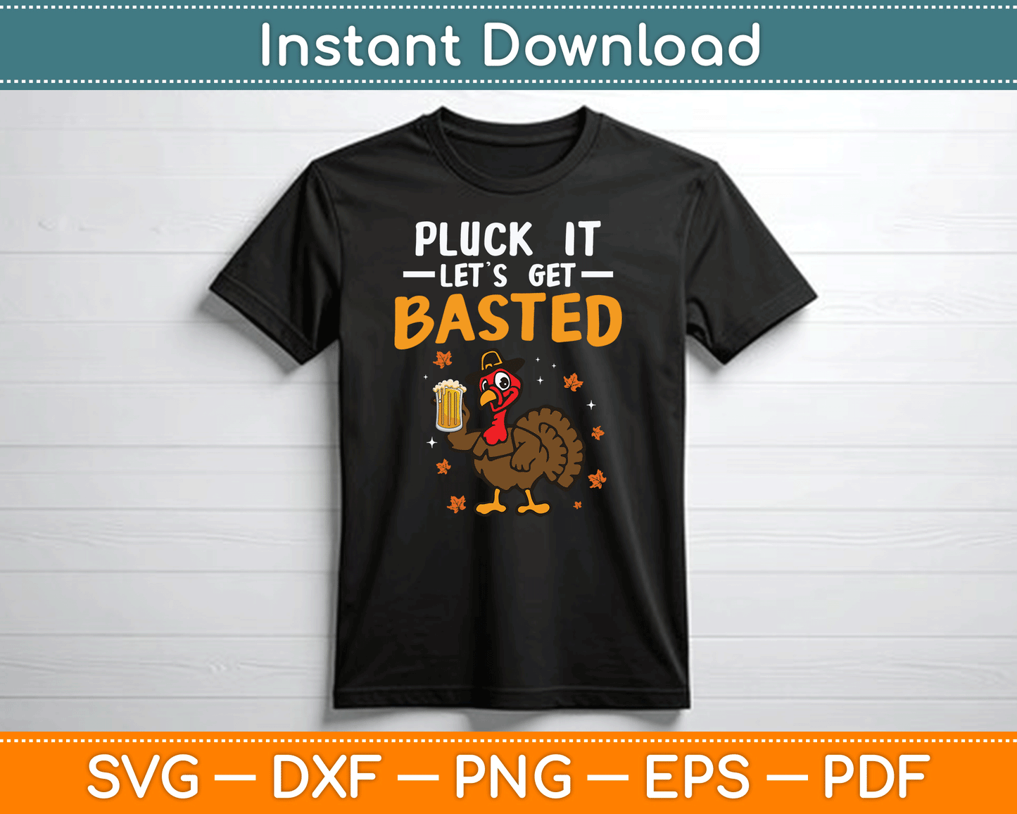 It Lets Get Basted Funny Fall Dad SVG PNG Digital Cutting File