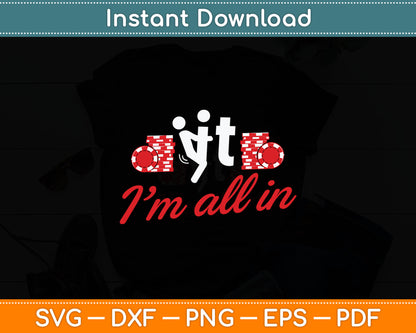 It I'm All - Funny Poker Card Player Casino Gambler Gambling Svg Digital Cutting File