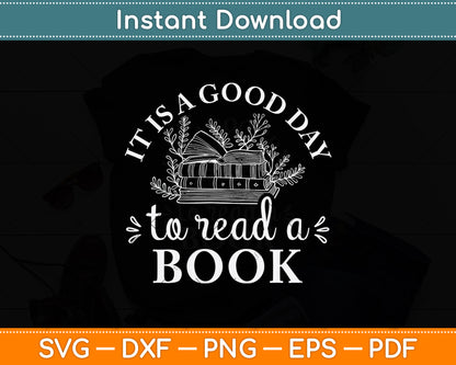 It Is A Good Day To Read A Book Svg Digital Cutting File