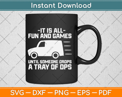It Is All Fun And Games Until Someone Drops A Tray Of Dps Svg Digital Cutting File