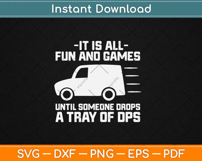 It Is All Fun And Games Until Someone Drops A Tray Of Dps Svg Digital Cutting File