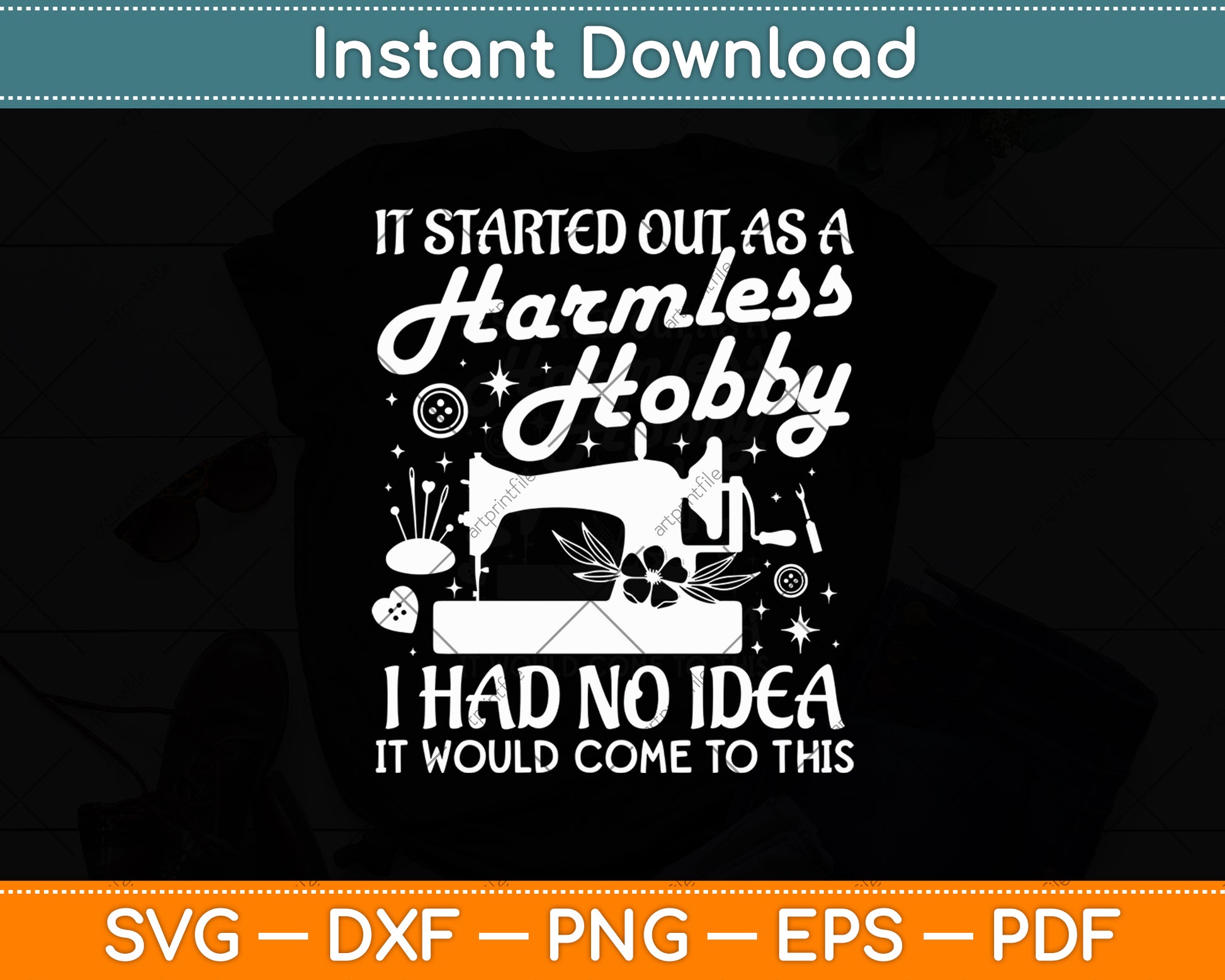 It Started Out As A Harmless Hobby I Had No Idea Svg Digital Cutting File