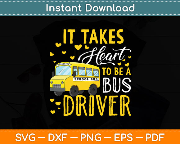 It Takes Heart To Be A Bus Driver Bus Driver Valentine Funny Svg Digital Cutting File
