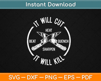 It Will Cut Heartbeat Quench Sharpen It Will Kill Svg Digital Cutting File