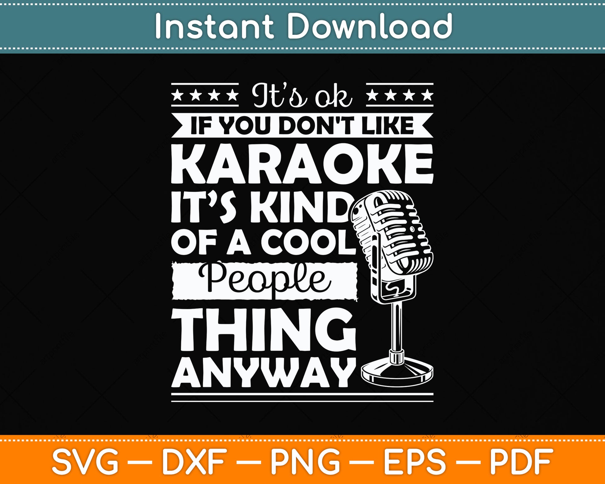 It's Ok If You Don't Like Karaoke It's Kind Of A Cool People Svg Digital Cutting File