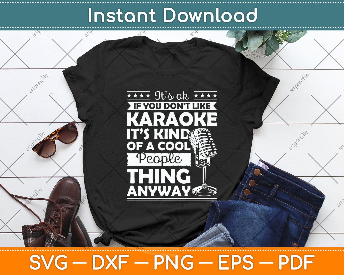 It's Ok If You Don't Like Karaoke It's Kind Of A Cool People Svg Digital Cutting File