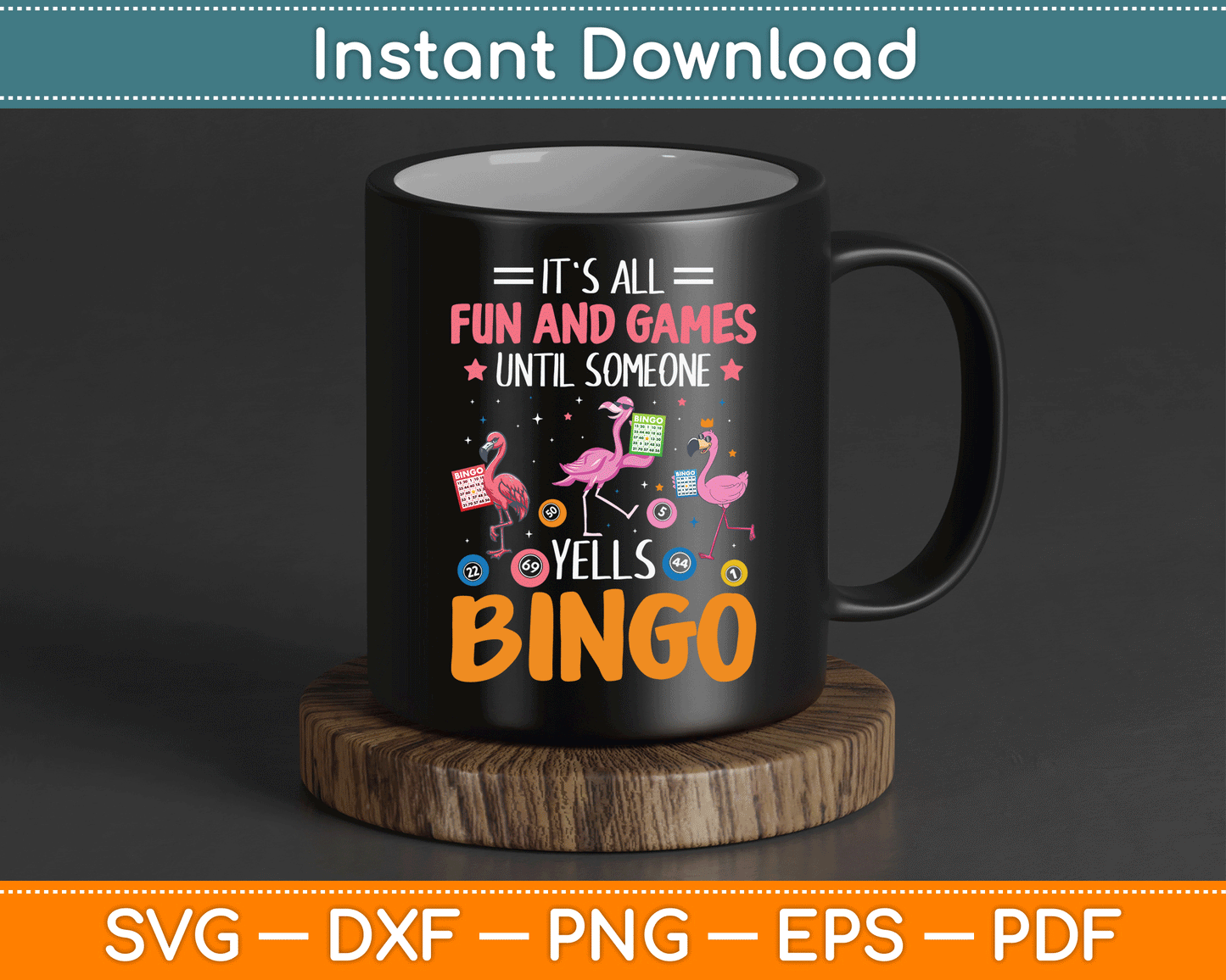 It's All Fun And Games Until Someone Yells Bingo SVG Digital Cutting File