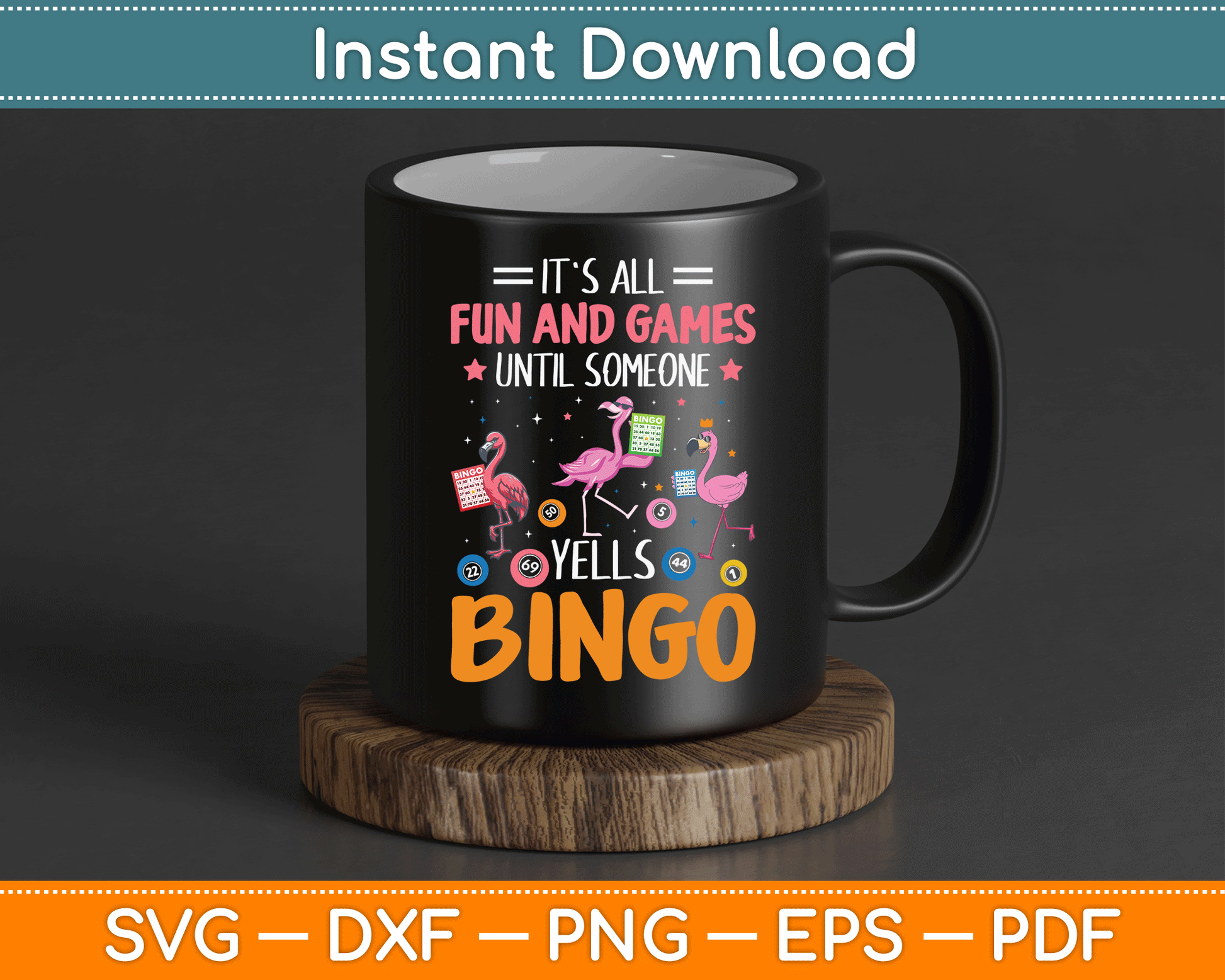 It's All Fun And Games Until Someone Yells Bingo SVG Digital Cutting File