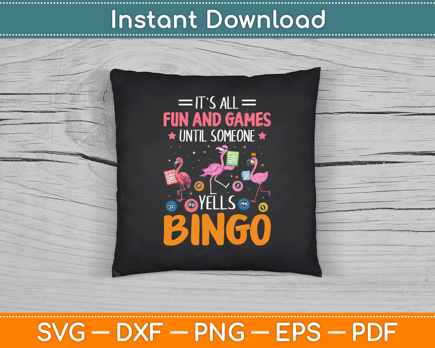 It's All Fun And Games Until Someone Yells Bingo SVG Digital Cutting File