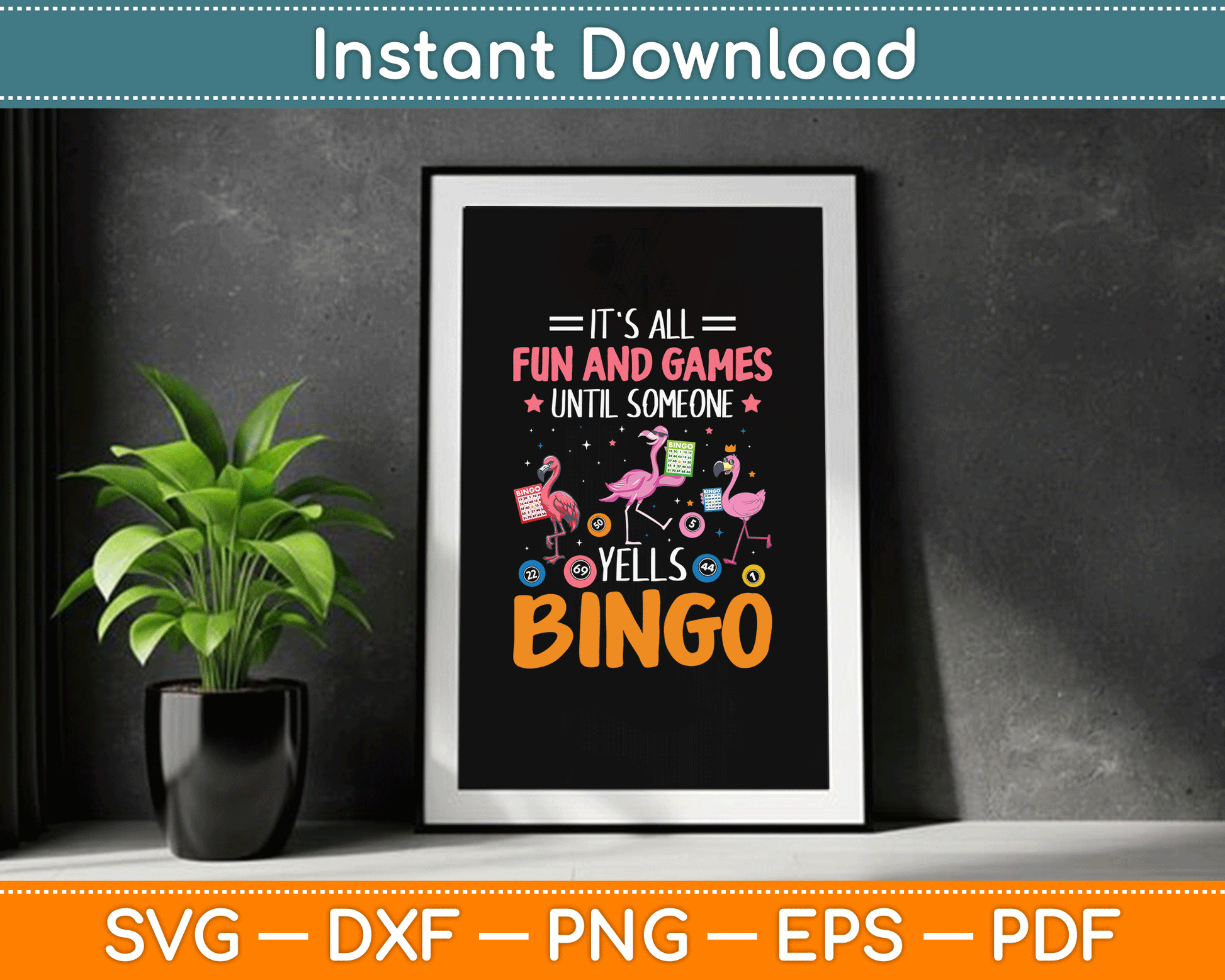 It's All Fun And Games Until Someone Yells Bingo SVG Digital Cutting File