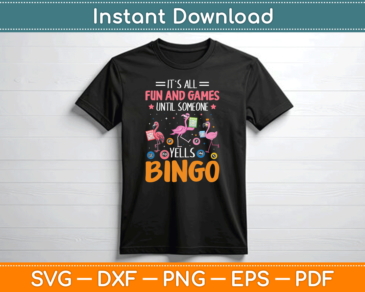 It's All Fun And Games Until Someone Yells Bingo SVG Digital Cutting File