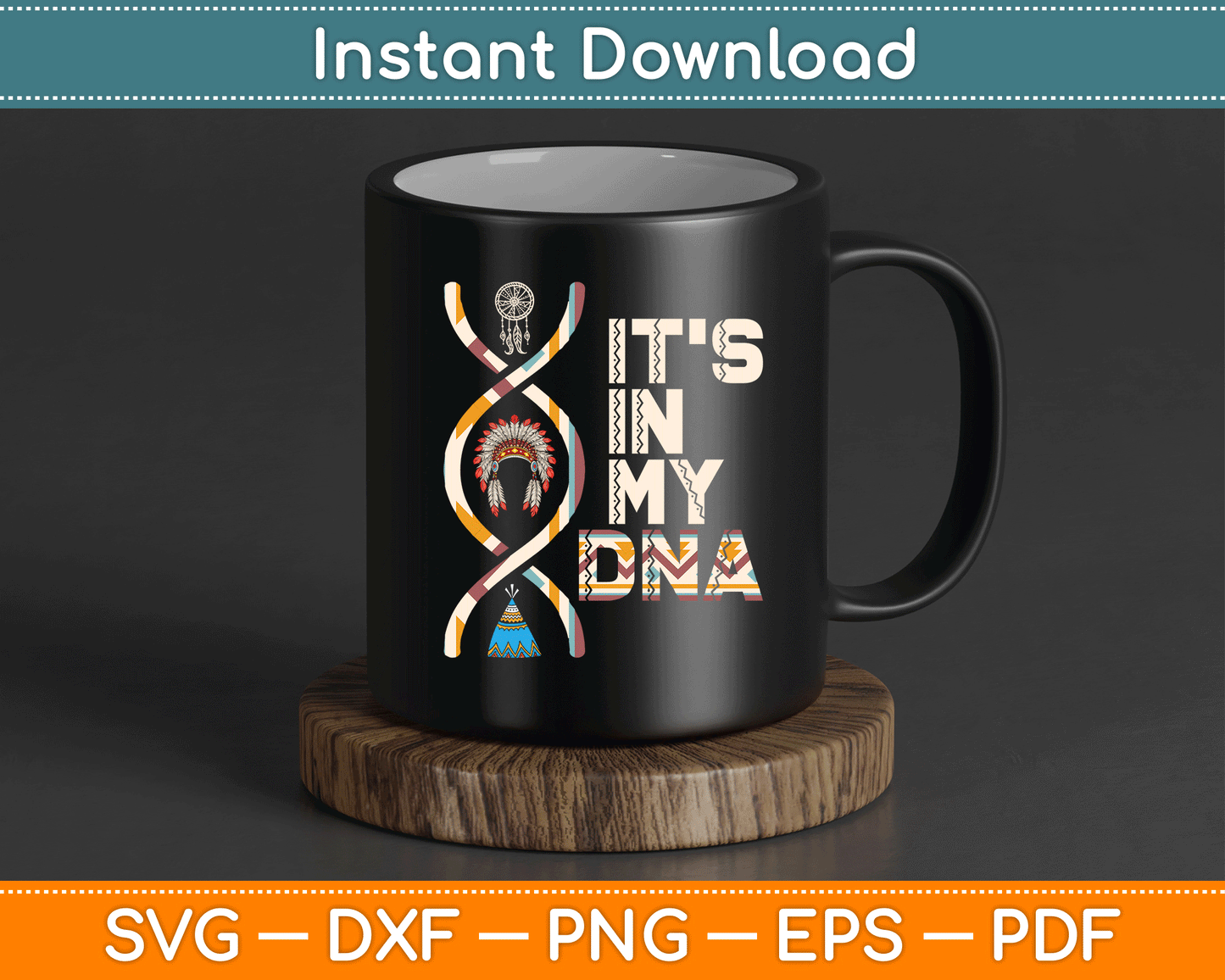 It's In My DNA Indigenous People's Day Native American SVG Digital Cutting File
