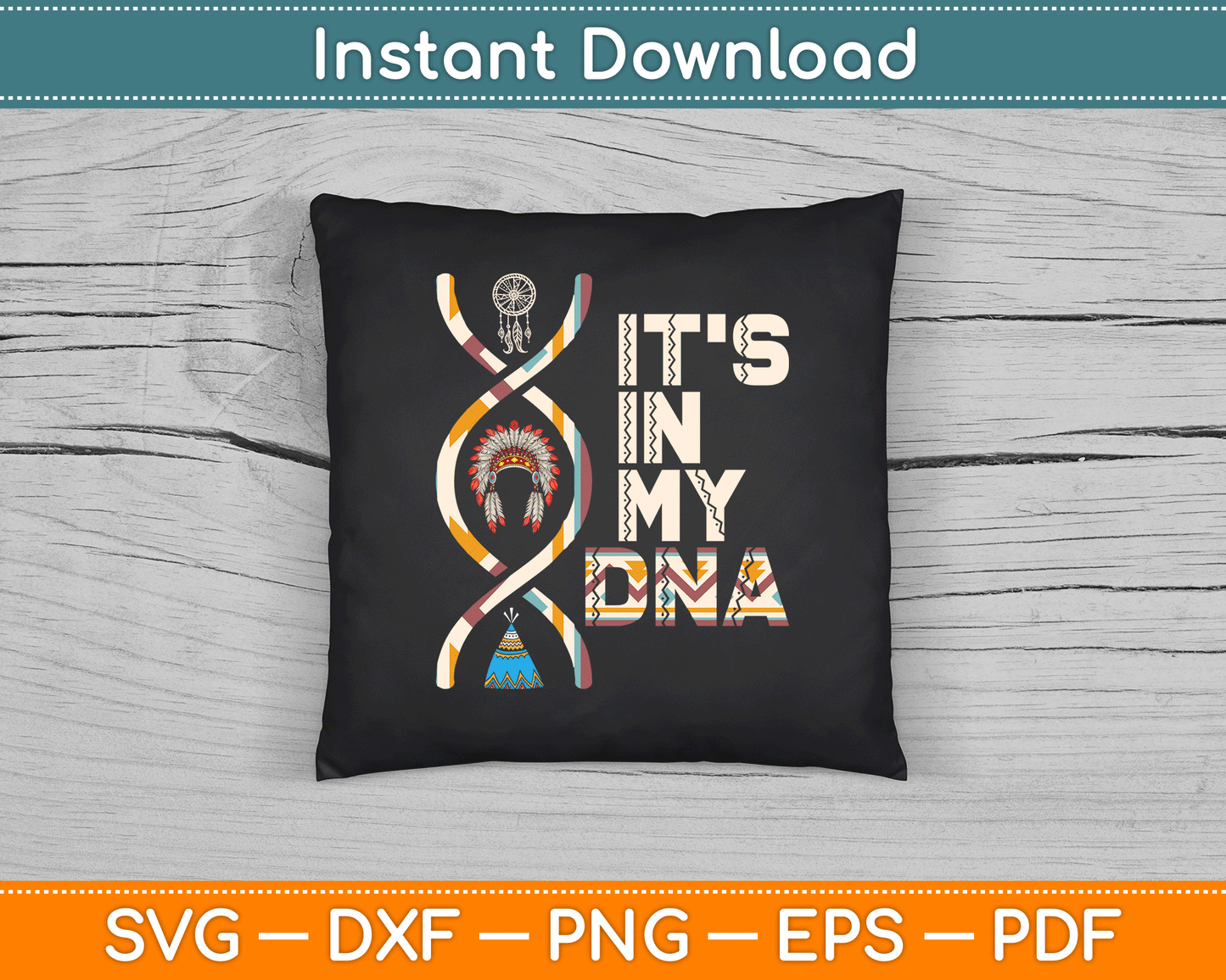 It's In My DNA Indigenous People's Day Native American SVG Digital Cutting File