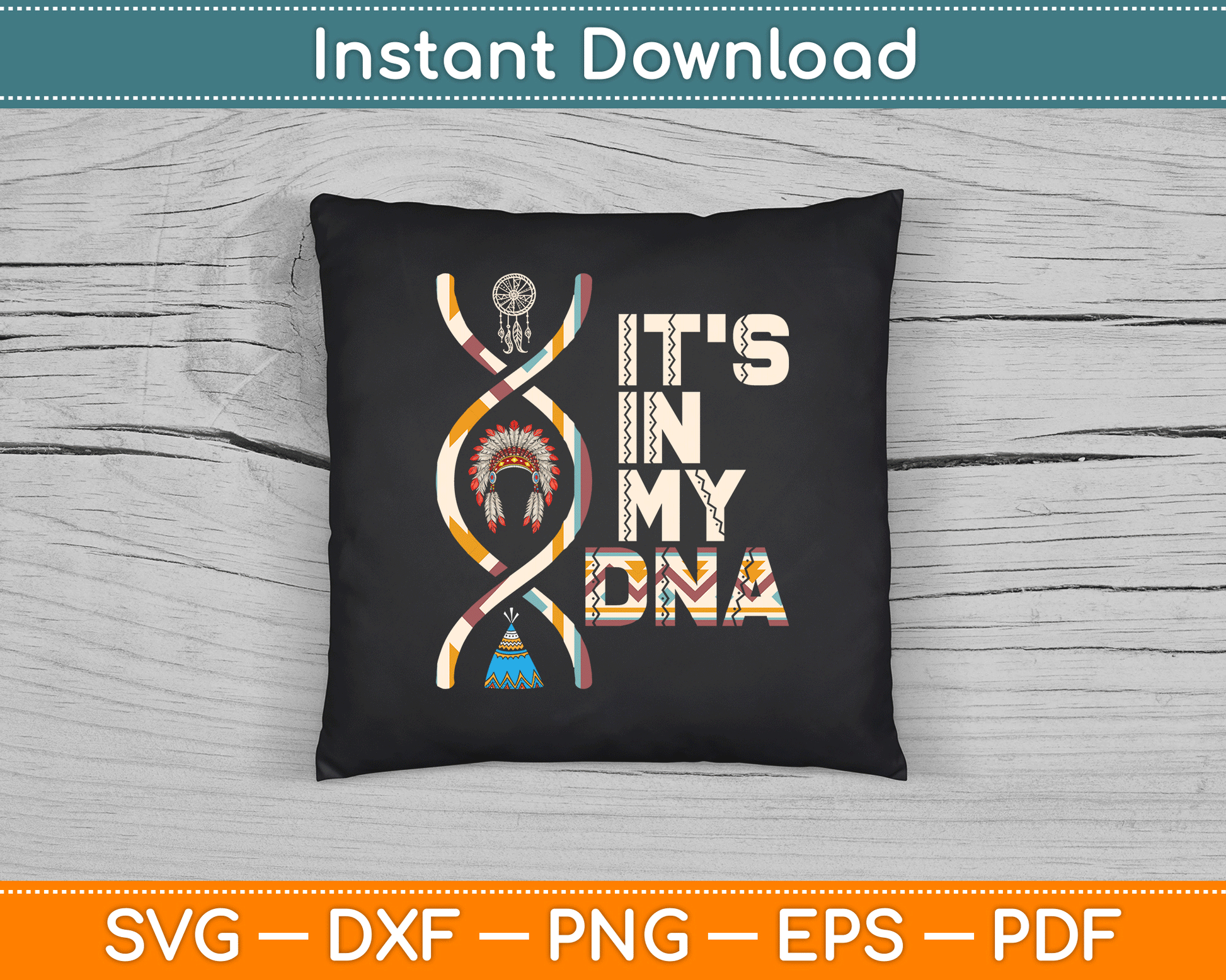 It's In My DNA Indigenous People's Day Native American SVG Digital Cutting File