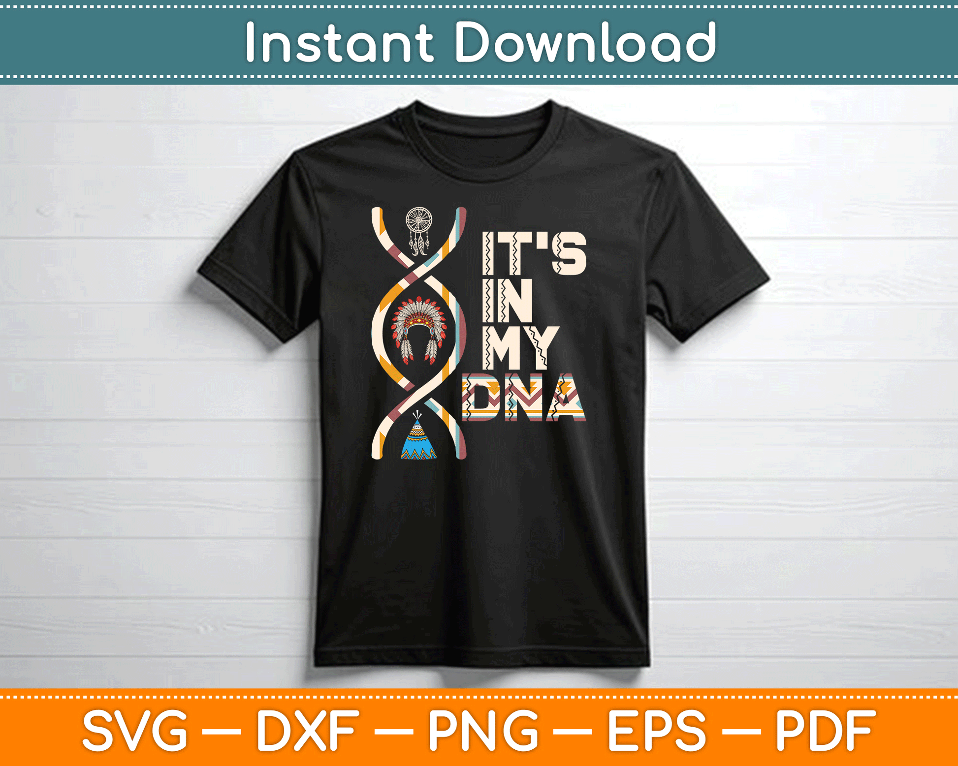 It's In My DNA Indigenous People's Day Native American SVG Digital Cutting File