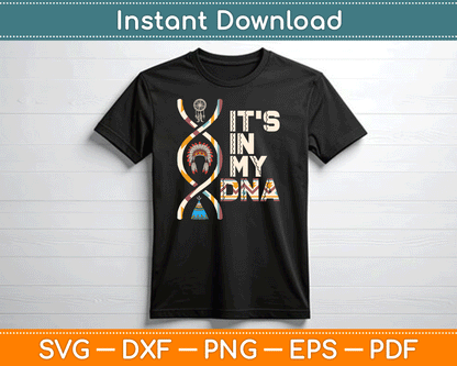 It's In My DNA Indigenous People's Day Native American SVG Digital Cutting File