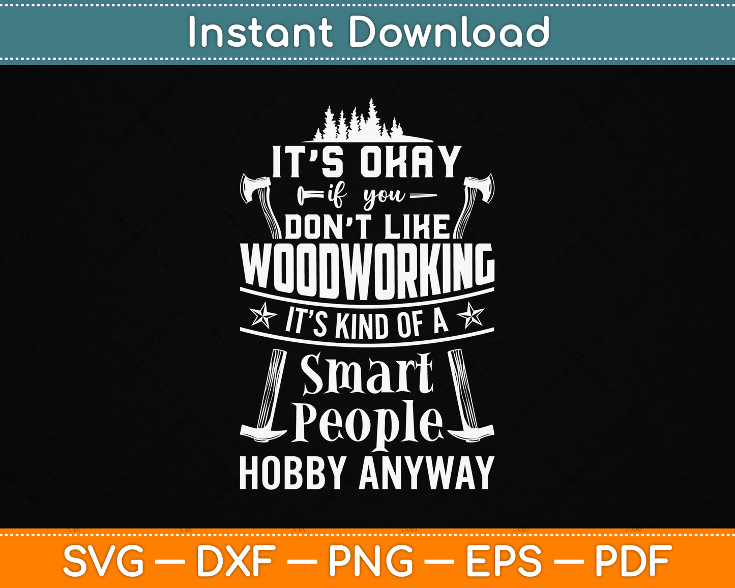 It's Okay If You Don't Like Woodworking Woodworker Dad SVG Digital Cutting File