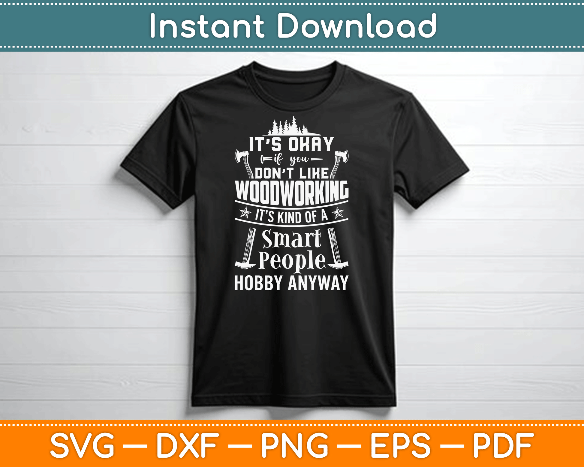 It's Okay If You Don't Like Woodworking Woodworker Dad SVG Digital Cutting File