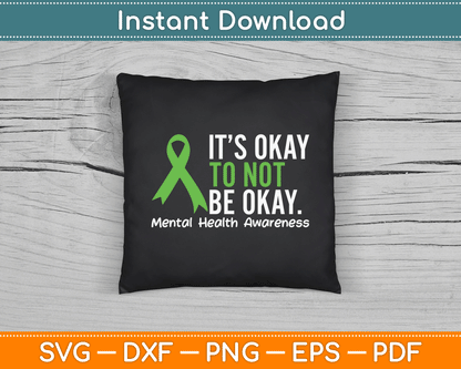 It’s Okay To Be Okay Mental Health Awareness SVG Digital Cutting File