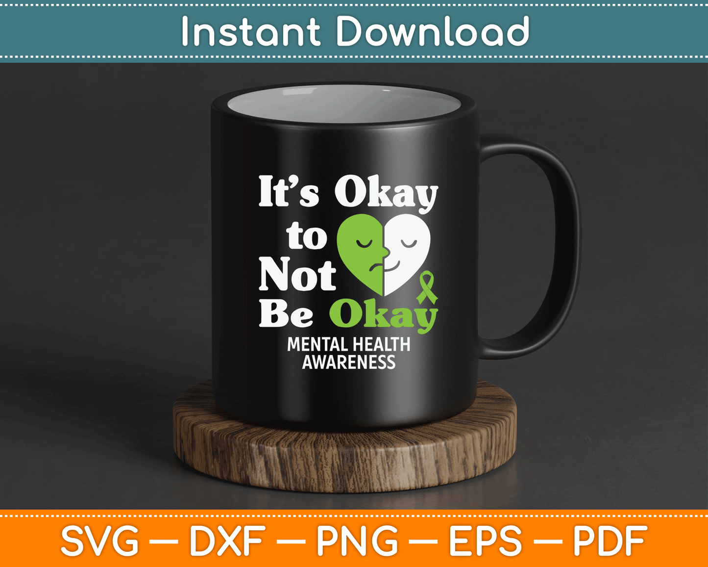 It’s Okay To Not Be Okay Mental Health Awareness Month SVG Digital Cutting File