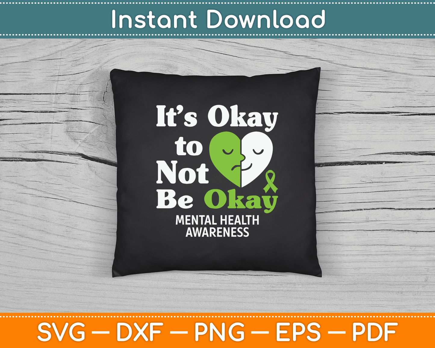 It’s Okay To Not Be Okay Mental Health Awareness Month SVG Digital Cutting File
