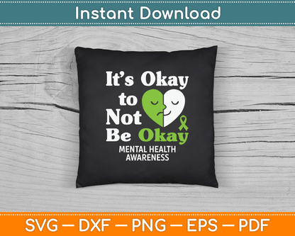 It’s Okay To Not Be Okay Mental Health Awareness Month SVG Digital Cutting File