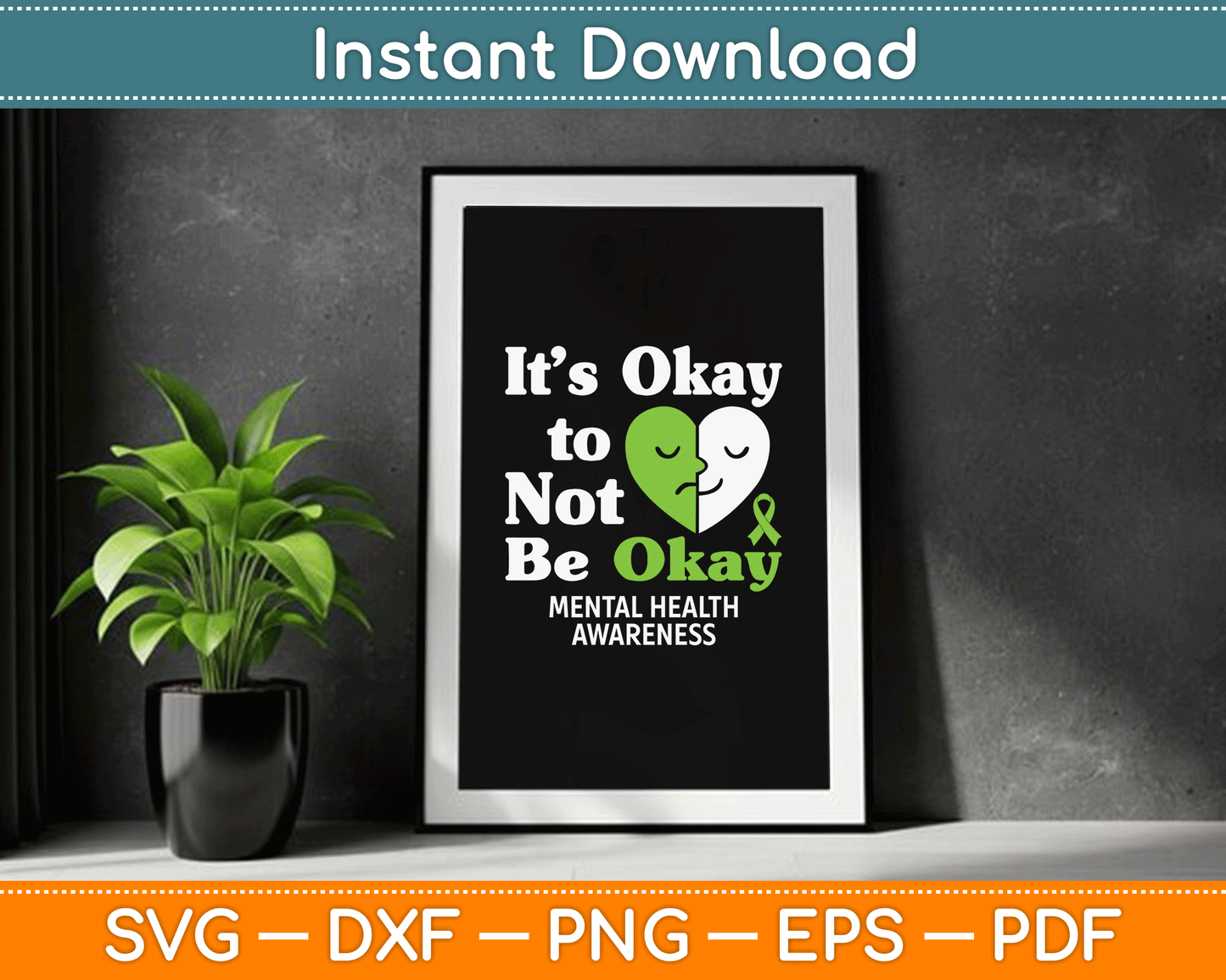 It’s Okay To Not Be Okay Mental Health Awareness Month SVG Digital Cutting File