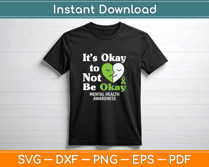 It’s Okay To Not Be Okay Mental Health Awareness Month SVG PNG Files