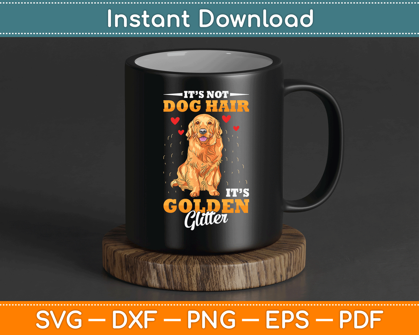 It’s Not Hair It’s Golden Retriever Glitter Funny SVG Digital Cutting File