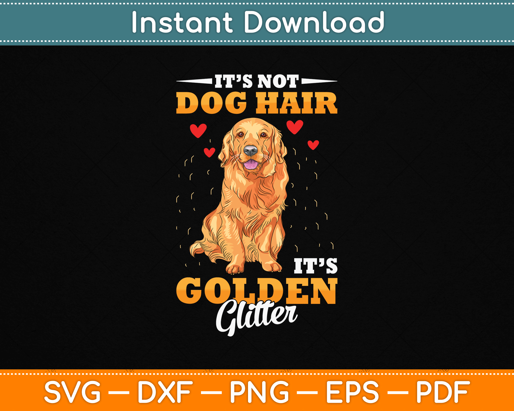 It’s Not Hair It’s Golden Retriever Glitter Funny SVG File