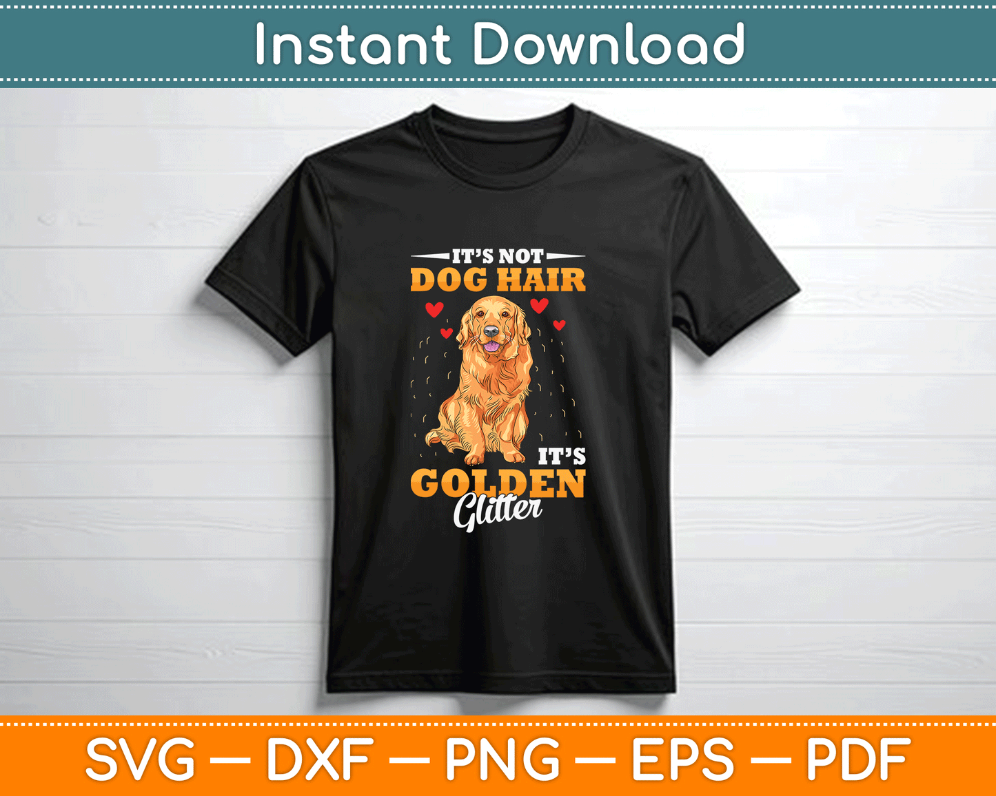 It’s Not Hair It’s Golden Retriever Glitter Funny SVG Digital Download