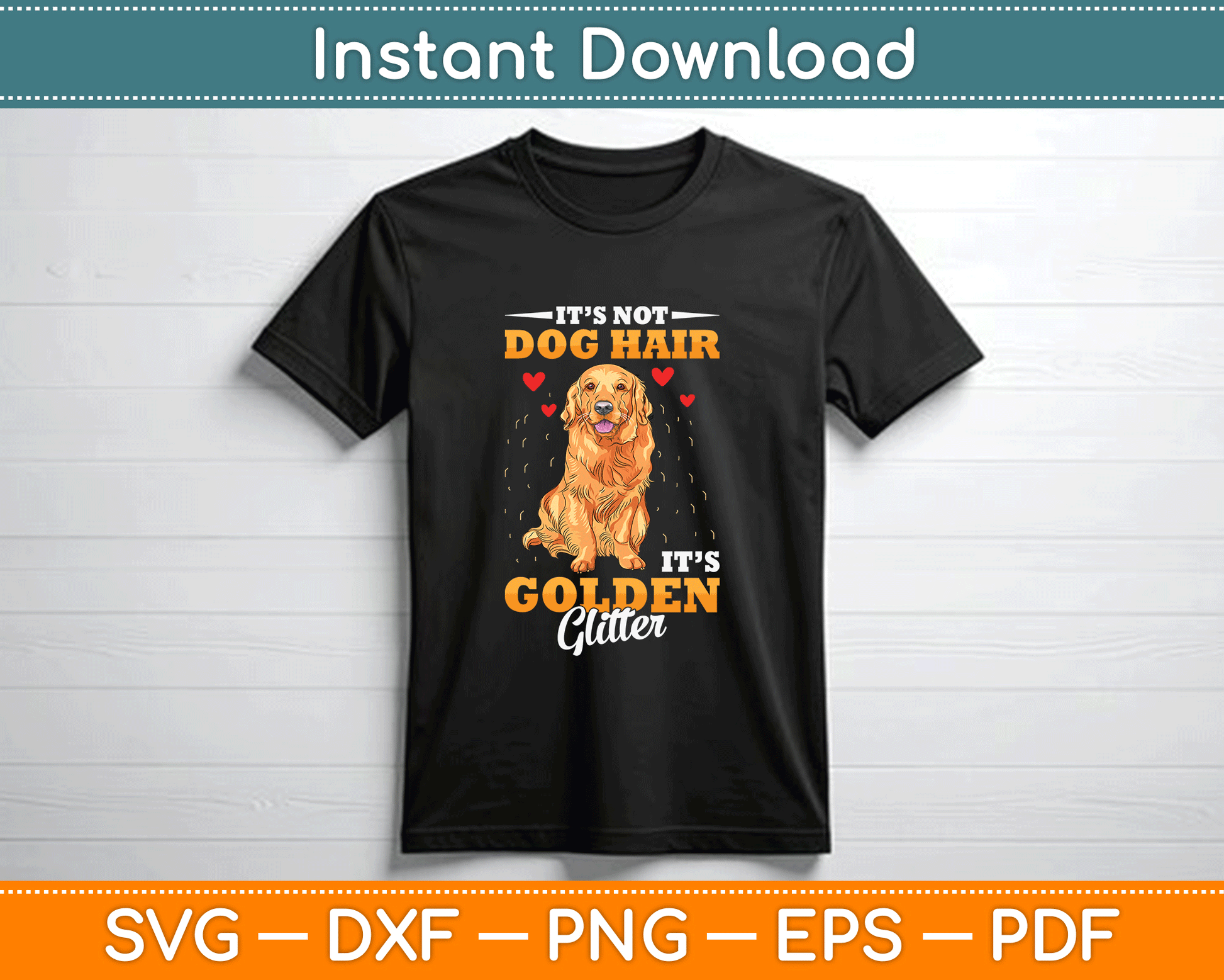 It’s Not Hair It’s Golden Retriever Glitter Funny SVG Digital Download
