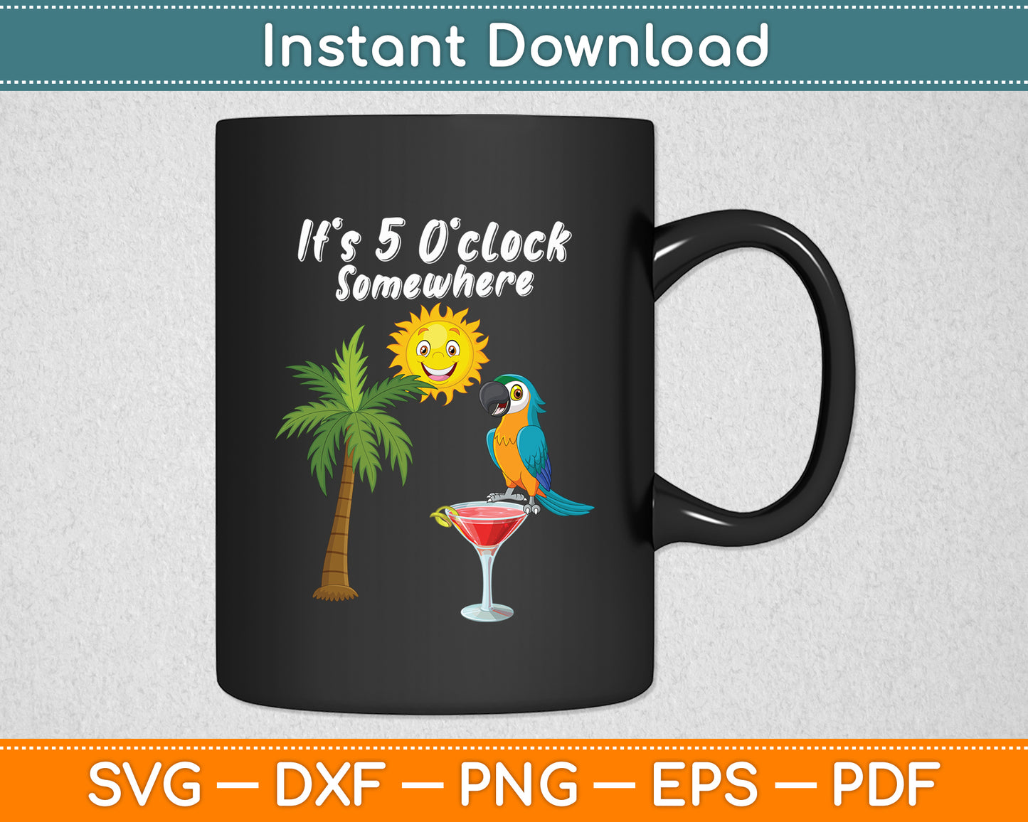 It's 5 O'clock Somewhere Drinking Parrot Funny Svg Digital Cutting File